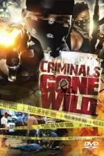 Watch Criminals Gone Wild Watch123movies