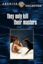 Watch They Only Kill Their Masters Watch123movies