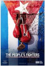 Watch The People\'s Fighters: Teofilo Stevenson and the Legend of Cuban Boxing Watch123movies