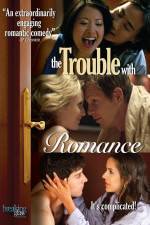 Watch The Trouble with Romance Watch123movies