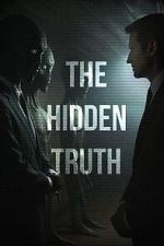 Watch The Hidden Truth Watch123movies