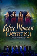 Watch Celtic Woman: Destiny Watch123movies