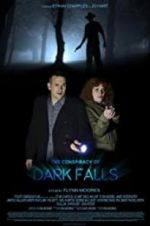 Watch The Conspiracy of Dark Falls Watch123movies
