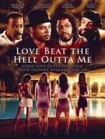 Watch Love Beat the Hell Outta Me Watch123movies