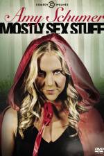 Watch Amy Schumer: Mostly Sex Stuff Watch123movies