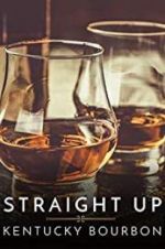 Watch Straight Up: Kentucky Bourbon Watch123movies