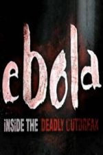 Watch Ebola: Inside the Deadly Outbreak Watch123movies