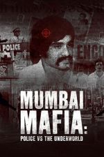 Watch Mumbai Mafia: Police vs the Underworld Watch123movies