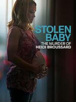 Watch Stolen Baby: The Murder of Heidi Broussard Watch123movies
