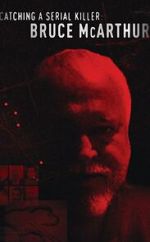 Watch Catching a Serial Killer: Bruce McArthur (TV Special 2021) Watch123movies