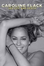 Watch Caroline Flack: Her Life and Death Watch123movies