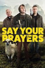 Watch Say Your Prayers Watch123movies