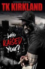 Watch T.K. Kirkland: Who Raised You? Comedy Special Watch123movies