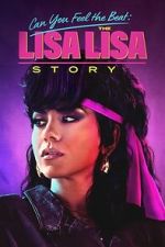 Watch Can You Feel the Beat: The Lisa Lisa Story Watch123movies
