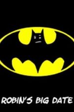 Watch Robin\'s Big Date Watch123movies