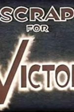 Watch Scrap for Victory Watch123movies