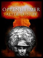 Watch Oppenheimer After Trinity Watch123movies