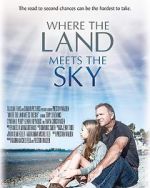 Watch Where the Land Meets the Sky Watch123movies