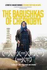 Watch The Babushkas of Chernobyl Watch123movies