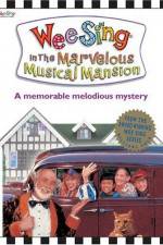 Watch Wee Sing in the Marvelous Musical Mansion Watch123movies