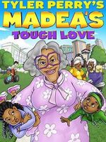 Watch Madea\'s Tough Love Watch123movies