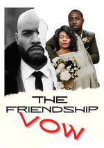 Watch The Friendship Vow Watch123movies