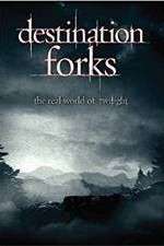 Watch Destination Forks The Real World of Twilight Watch123movies