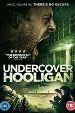 Watch Undercover Hooligan Watch123movies