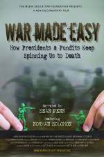 Watch War Made Easy How Presidents & Pundits Keep Spinning Us to Death Watch123movies
