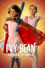 Watch Ivy + Bean: Doomed to Dance Watch123movies