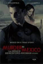 Watch Murder in Mexico: The Bruce Beresford-Redman Story Watch123movies