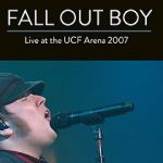 Watch Fall Out Boy: Live from UCF Arena Watch123movies