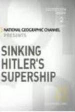Watch Sinking Hitler's Supership Watch123movies