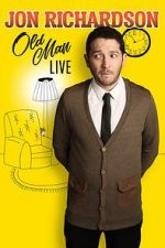 Watch Jon Richardson: Old Man - Live Watch123movies