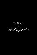 Watch The Mystery of Van Gogh's Ear Watch123movies