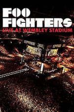 Watch Foo Fighters: Live at Wembley Stadium Watch123movies