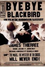 Watch Bye Bye Blackbird Watch123movies