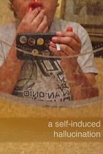 Watch A Self-Induced Hallucination Watch123movies