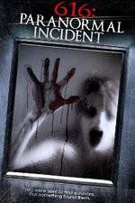 Watch 616: Paranormal Incident Watch123movies