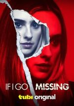 Watch If I Go Missing Watch123movies