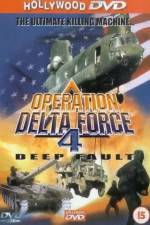 Watch Operation Delta Force 4 Deep Fault Watch123movies