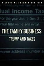 Watch The Family Business: Trump and Taxes Watch123movies