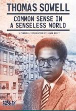 Watch Thomas Sowell: Common Sense in a Senseless World, A Personal Exploration by Jason Riley Watch123movies