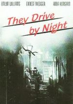 Watch They Drive by Night Watch123movies