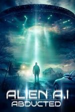Watch Alien AI: Abducted Watch123movies