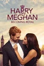 Watch Harry & Meghan: Becoming Royal Watch123movies