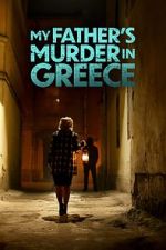 Watch My Father's Murder in Greece Watch123movies