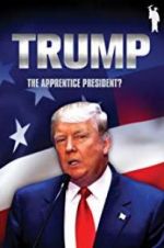 Watch Donald Trump: The Apprentice President? Watch123movies