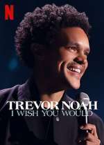 Watch Trevor Noah: I Wish You Would Watch123movies