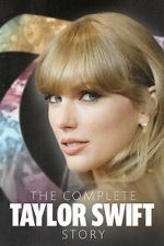 Watch The Complete Taylor Swift Story Watch123movies
